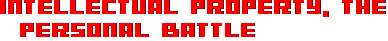 Intellectual Property, the personal battle