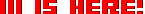 III is here!